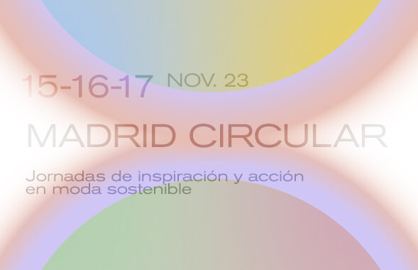 MADRID CIRCULAR - Jornadas de inspiración y acción en moda sostenible